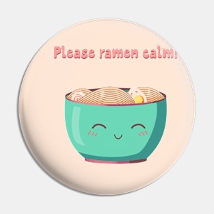 Please ramen calm! Pin