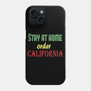 Stay at home order California, Quarantine, Social Distancin Phone Case