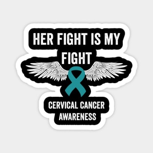 her fight is my fight cervical cancer awareness month - teal ribbon awareness Magnet