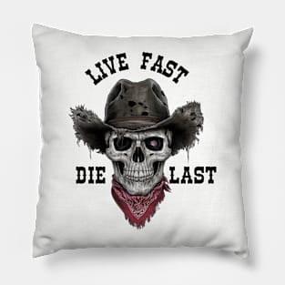 Live Fast Die Last Funny Cowboy Skull Western Skeleton Gift Pillow