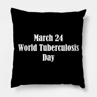 World Tuberculosis Day Pillow