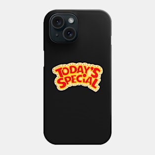 Todays Special Phone Case