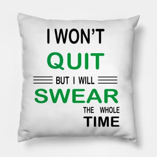 I Won't Quit But I Will Swear The Whole Time, Funny Fitness Gift Pillow