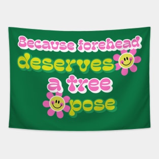 Because Forhead Deserves a Tree Pose Face Yoga Tapestry
