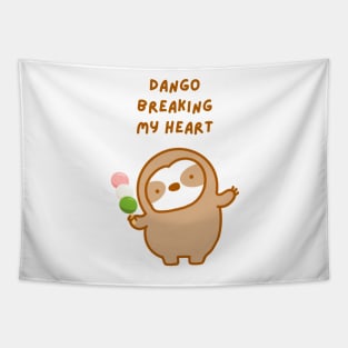 Don’t Go Breaking My Heart Dango Sloth Tapestry