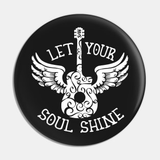 Let Your Soul Shine 2 Pin