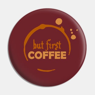 But First, Coffee Pin