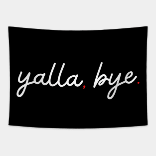 yalla, bye. - white Tapestry