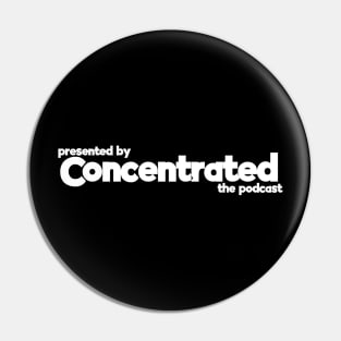 Concentrated Podcast 2 Pin