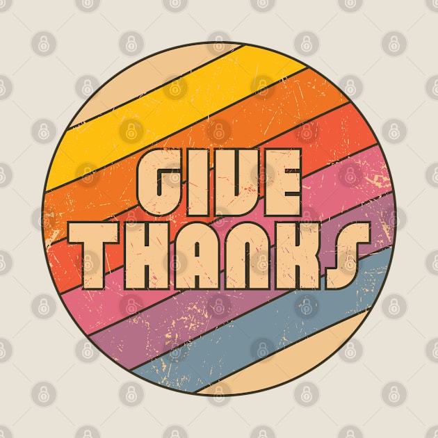 Give Thanksgiving Thanks - Gratitude and Retro Combined by SweetLog