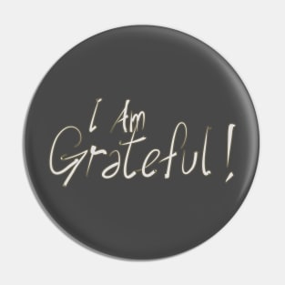 I am Grateful Pin