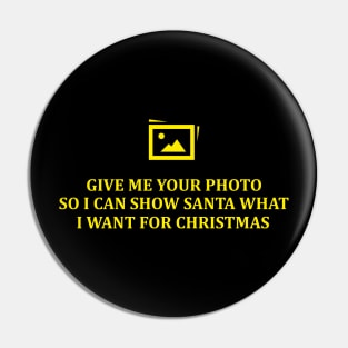 Give Me Your Photo Pin