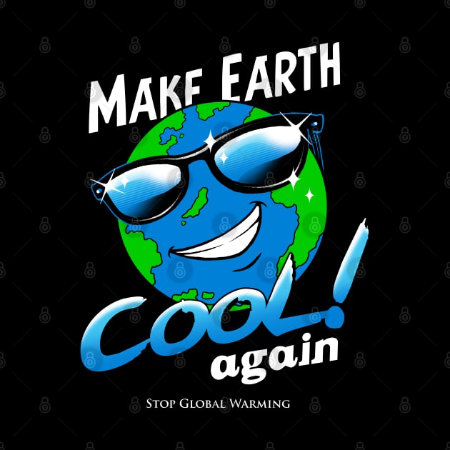 Make Earth Cool Again by Vincent Trinidad Art