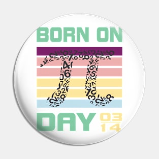 PI Day Born on PI day Pin