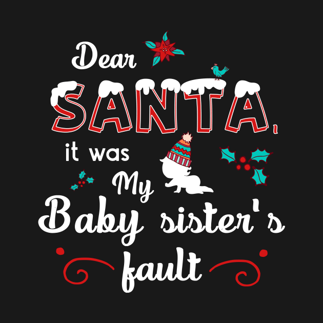 Dear Santa it's my baby sister's fault by gogo-jr