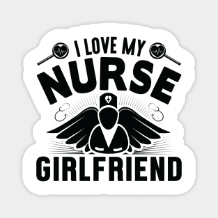 I Love My Nurse Girlfriend - Nurse Magnet