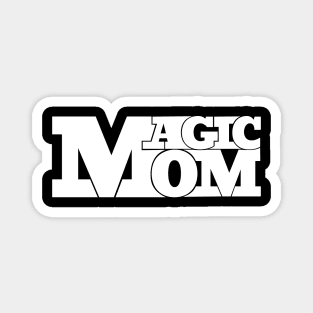 Magic Mom - Best mother Magnet