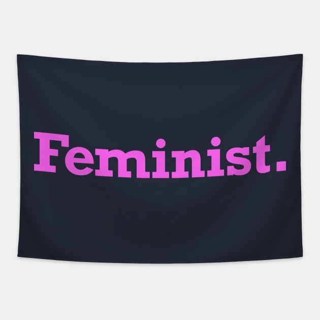 Feminist isn't just for females. Show your support for women! Tapestry by MalmoDesigns