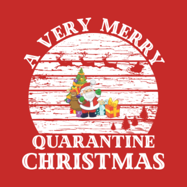 A Very Merry Quarantine Christmas A Very Merry Quarantine Christmas