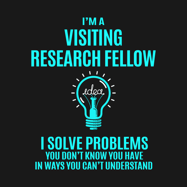 Visiting Research Fellow - I Solve Problems by Pro Wresting Tees