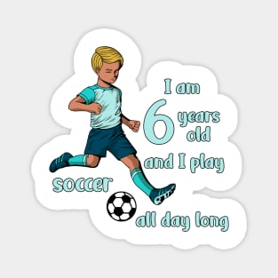 Boy kicks the ball - I am 6 years old Magnet