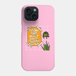 Learn to say NO Phone Case