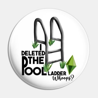 I deleted the pool ladder, whoops? Pin