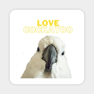 love cockatoo parrot lover quote Magnet