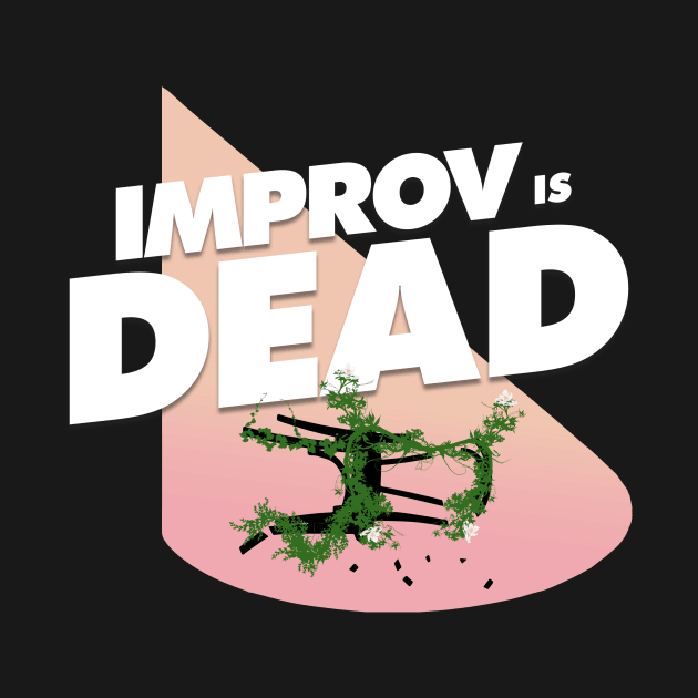 The Improv is Dead LogoT by Improv is Dead