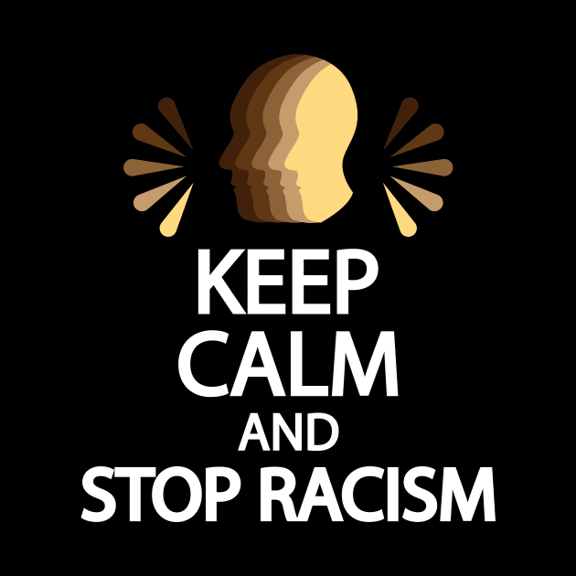 Keep calm and stop racism by It'sMyTime