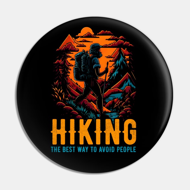 Hiking- The Best Way To Avoid People funny Pin by T-shirt US