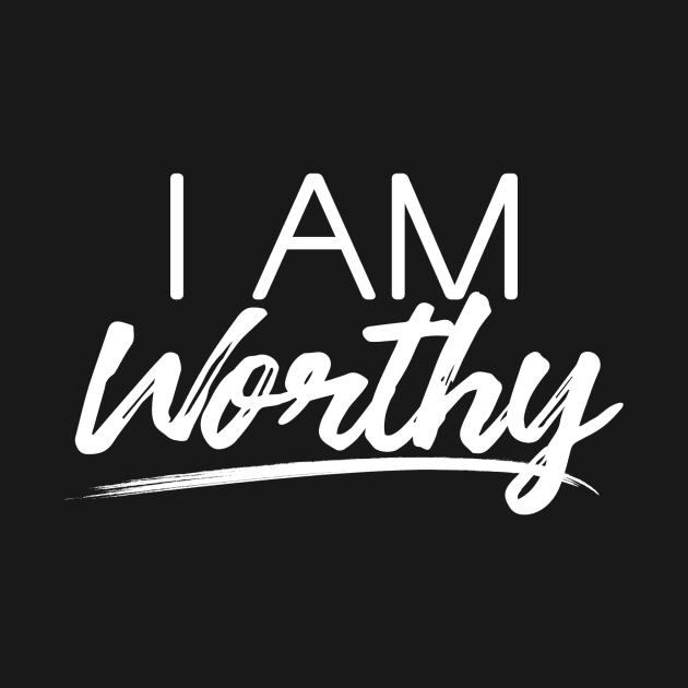 I Am Worthy White by MiscegeNation2018