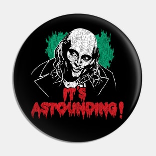 It's Astounding - Riff Raff - Rocky Horror Pin