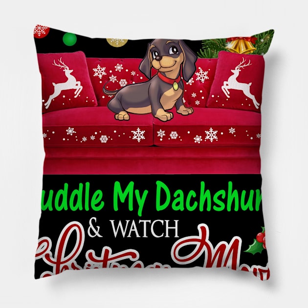 I Want To Cuddle My Dachshund _ Watch Christmas Movies Pillow by Dunnhlpp