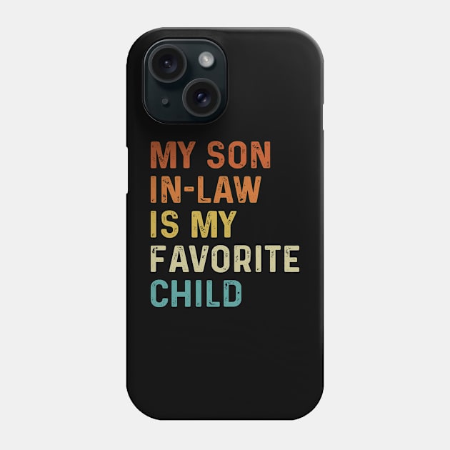 My Son In Law Is My Favorite Child Phone Case by Crayoon