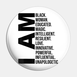 I Am Black Woman Black History Month Educated Black Girl T shirt Pin