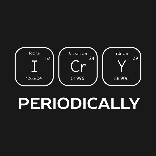 Funny Science Chemistry Pun T-Shirt by happinessinatee