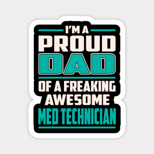 Proud DAD Med Technician Magnet