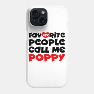 My favorite people call me poppy Phone Case