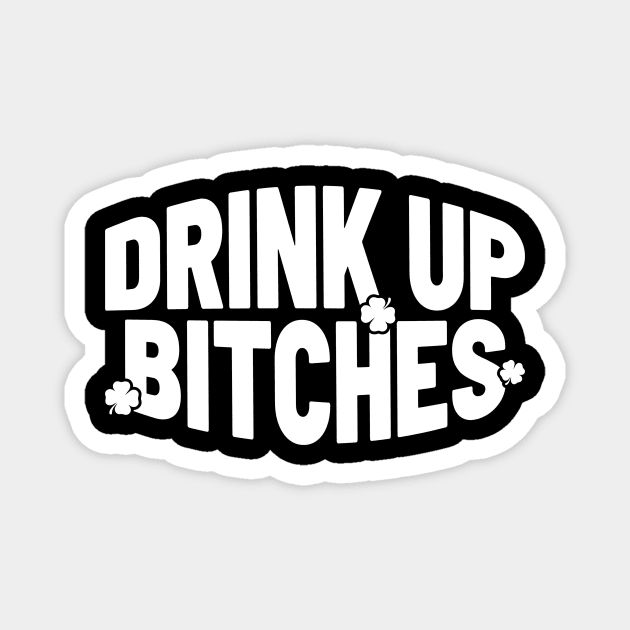 Drink Up Bitches - Groovy Style Magnet by Retusafi