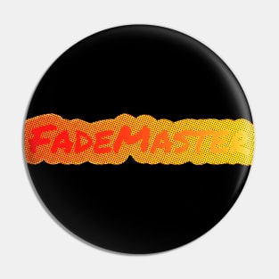 Fade Master Pin