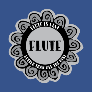 Flute Is Best T-Shirt