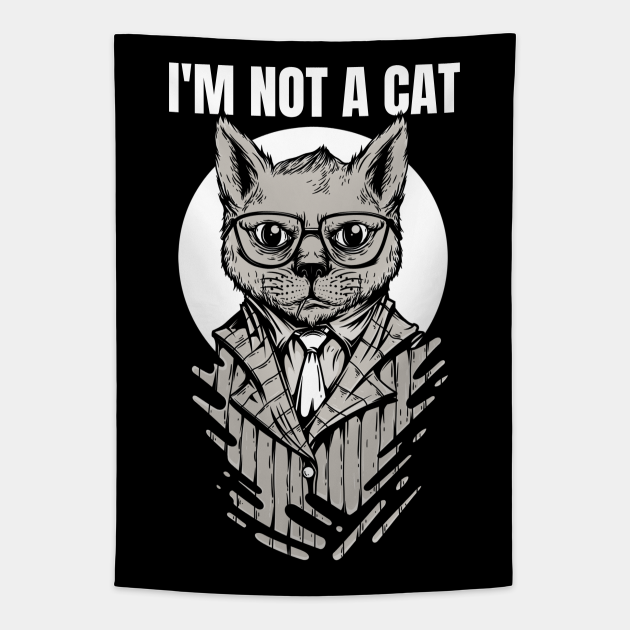 I Am Not A Cat I Am Not A Cat Tapestry Teepublic I Am Not A Cat I Am Not A Cat Tapestry Teepublic