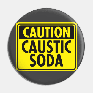 Caution: Caustic Soda Pin