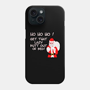 Santa says Lazy Phone Case