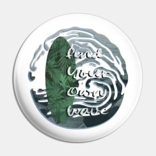 Find Your Own Wave Pin