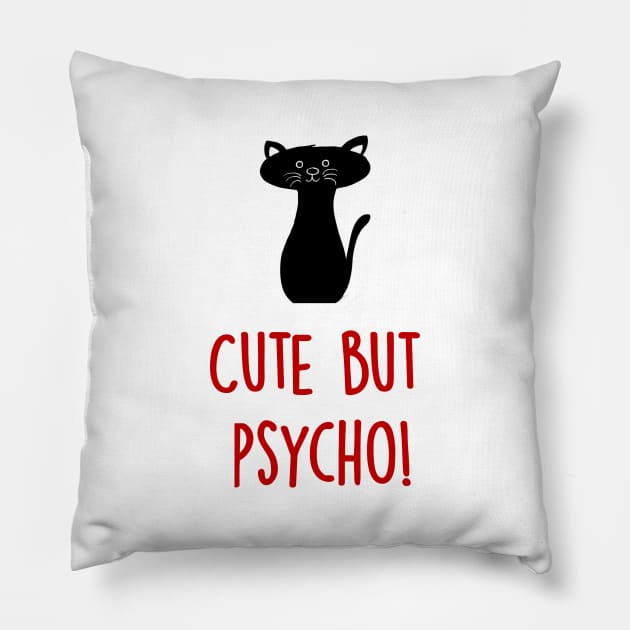 Cute but Psycho Cat! Pillow by SandraKC