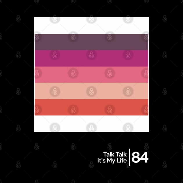 Talk Talk - it's My Life / Minimal Style Graphic Artwork Design by saudade