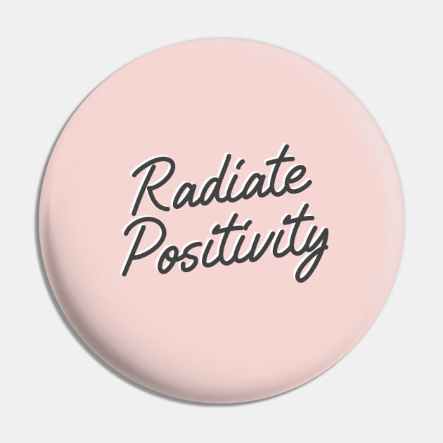 Radiate Positivity Pin by honeydesigns