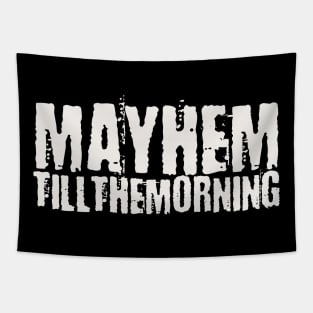 Mayhem till the morning Tapestry